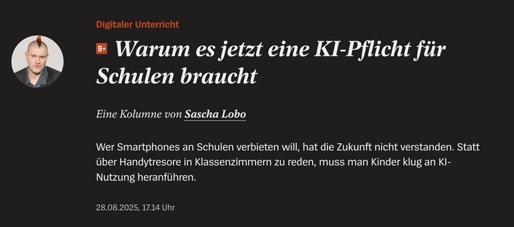Screenshot der aktuellen Sascha Lobo Kolumne im Spiegel, in der er "KI Pflicht in der Schule" fordert.