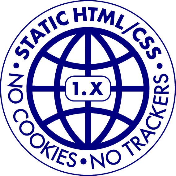 A stylized globe with "1.x" overlaid. Text around the margins reads: "STATIC HTML / CSS • NO COOKIES • NO TRACKERS"